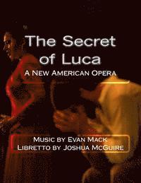 Evan Mack - The Secret of Luca: A New American Opera, Häftad