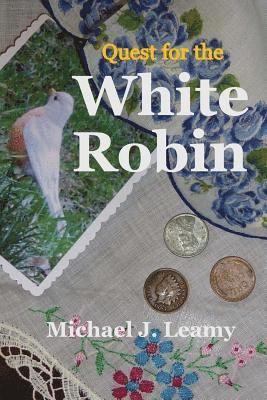 Michael J. Leamy - Quest for the White Robin, Häftad