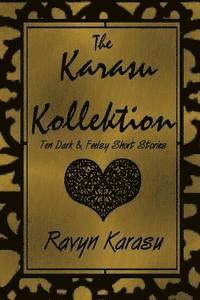 bokomslag The Karasu Kollektion: Ten Dark & Feelsy Short Stories