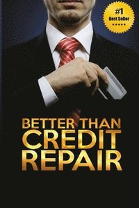 bokomslag Better Than Credit Repair