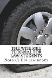 bokomslag The Wise MBE Tutorial For Law Students: Required MBE knowledge and skills