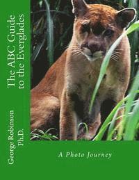 George Robinson - The ABC Guide to the Everglades: A Photo Journey, Häftad