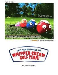 The Adventures of Whipped Cream Golf Team! 1