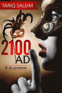 bokomslag 2100 Ad: A Sly Pretense