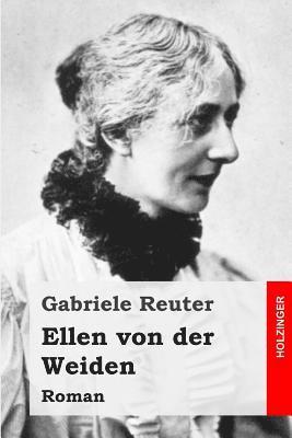 Gabriele Reuter - Ellen von der Weiden, Häftad