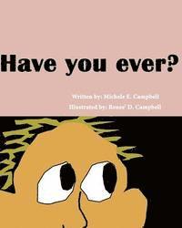 Michele E. Campbell - Have you ever?, Häftad