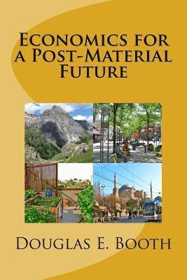 Economics for a Post-Material Future 1