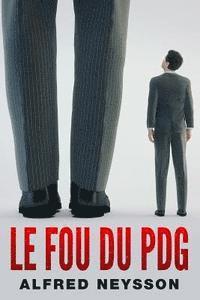 bokomslag Le fou du PDG