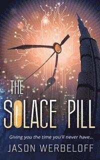 bokomslag The Solace Pill (Omnibus Edition): Giving you the time you'll never have...