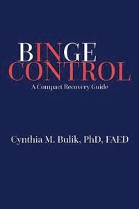 bokomslag Binge Control: A Compact Recovery Guide