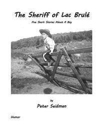 bokomslag The Sheriff of Lac Brulé: Five Short Stories About A Boy