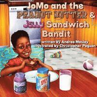 bokomslag JoMo and the Peanut Butter & Jelly Sandwich Bandit