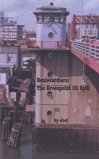 bokomslag Boulevardiers: The Greenpoint Oil Spill
