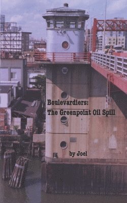 Boulevardiers: The Greenpoint Oil Spill 1