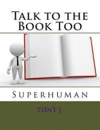 bokomslag Talk to the Book Too: Superhuman