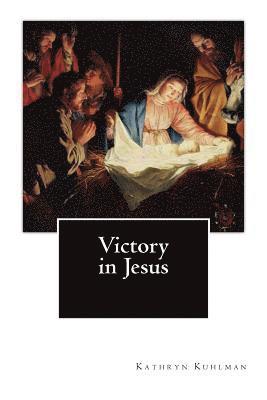 Victory in Jesus 1