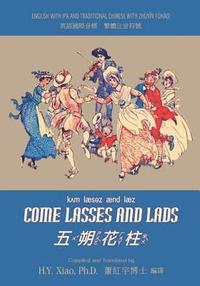 bokomslag Come Lasses and Lads (Traditional Chinese): 07 Zhuyin Fuhao (Bopomofo) with IPA Paperback B&w