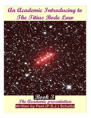 bokomslag An Academic Introducing to The Titius Bode Law Book 3