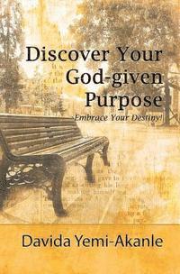 bokomslag Discover Your God-given Purpose: Embrace Your Destiny