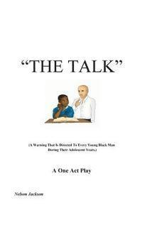 bokomslag The Talk: A Warning That Is Directed To Every Young Black Man During Their Adolescent Years.