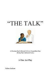 bokomslag The Talk: A Warning That Is Directed To Every Young Black Man During Their Adolescent Years.