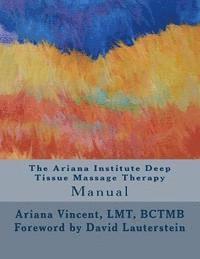 bokomslag The Ariana Institute Deep Tissue Massage Therapy: Manual