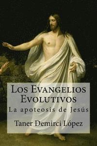 bokomslag Los Evangelios Evolutivos: La apoteosis de Jesús