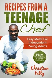 bokomslag Recipes from a Teenage Chef: Easy meals for independent young adults