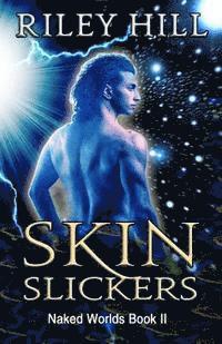 bokomslag Skin Slickers: Naked Worlds Trilogy, Book II