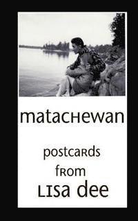 bokomslag Matachewan: Postcards