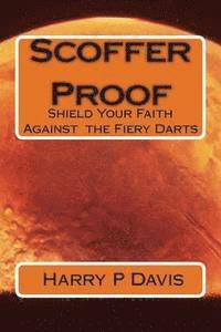 Scoffer Proof: Fireproofing Your Faith Against Atheistic Fire 1