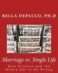 bokomslag Marriage vs. Single Life: How Science and the Media Got It So Wrong