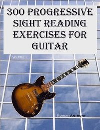 bokomslag 300 Progressive Sight Reading Exercises for Guitar