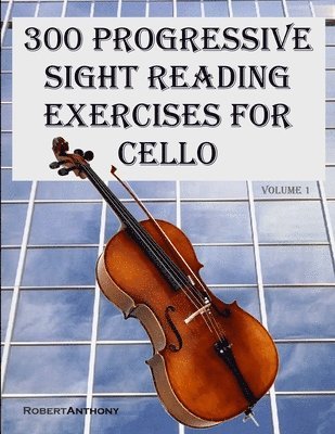 bokomslag 300 Progressive Sight Reading Exercises for Cello