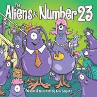 bokomslag The Aliens At Number 23: They're An Out Of This World Family!