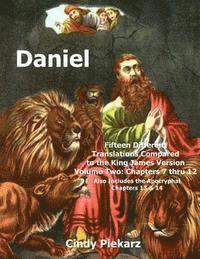 bokomslag Daniel: Fifteen Different Translations Compared to the King James Version: Volume Two: Chapters 7 thru 12 (Also Included are t