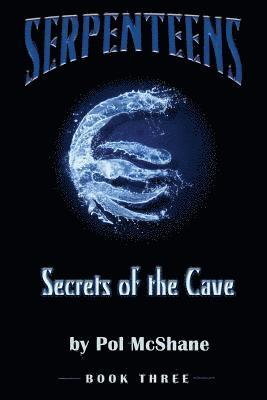 Secrets of the Cave: Serpenteens 1