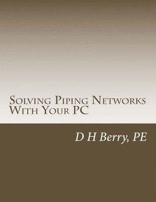 Solving Piping Networks With Your PC 1