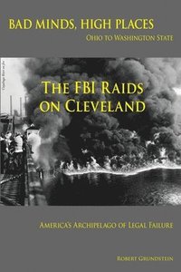 bokomslag Bad Minds / High Places: Cleveland Ohio to Washington State America's Archipelago of Legal Failure