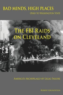 bokomslag Bad Minds / High Places: Cleveland Ohio to Washington State America's Archipelago of Legal Failure