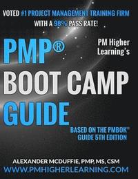 bokomslag PMP(R) Boot Camp Guide: PM Higher Learning Boot Camp Guide based on the PMBOK 5th edition.