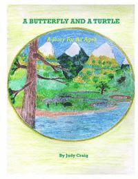 A Butterfly and A Turtle: A Story for All Ages 1