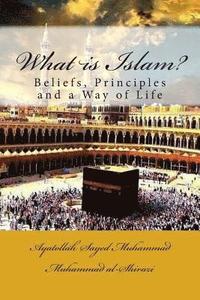 bokomslag What Is Islam?: Beliefs, Principles and a Way of Life