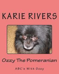 Karie Rivers - Ozzy The Pomeranian: ABC's With Ozzy, Häftad