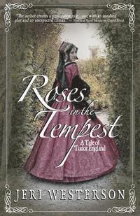 Jeri Westerson - Roses in the Tempest: A Tale of Tudor England, Häftad