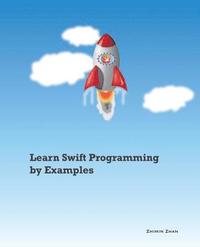 bokomslag Learn Swift Programming by Examples