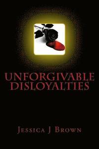 bokomslag Unforgivable Disloyalties