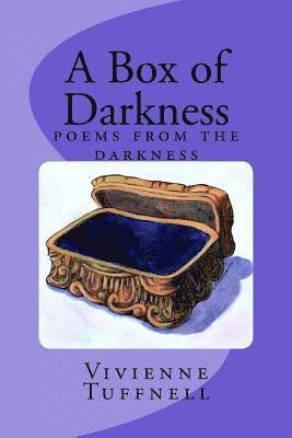 A Box of Darkness: poems from the darkness