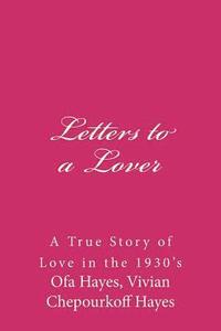 bokomslag Letters to a Lover: A True Story of Love in the 1930's