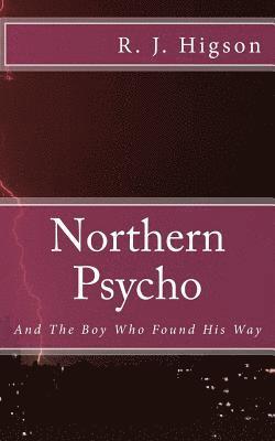 bokomslag Northern Psycho: And The Boy Who Found His Way